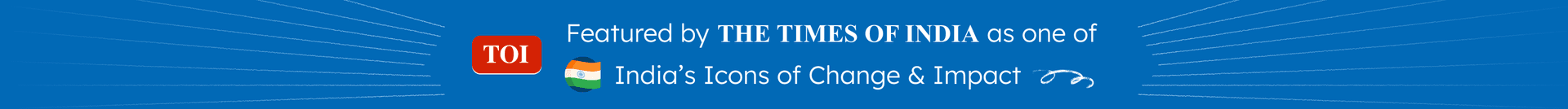 Featured by Times of India - India's Icons of Change & Impact